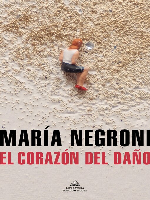Title details for El corazón del daño by María Negroni - Available